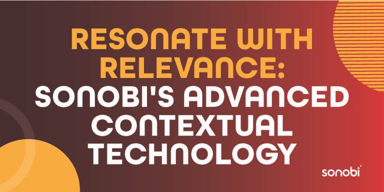 Resonate with Relevance: Sonobi's Advanced Contextual Technology